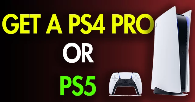 PS4 pro or Wait For PS5