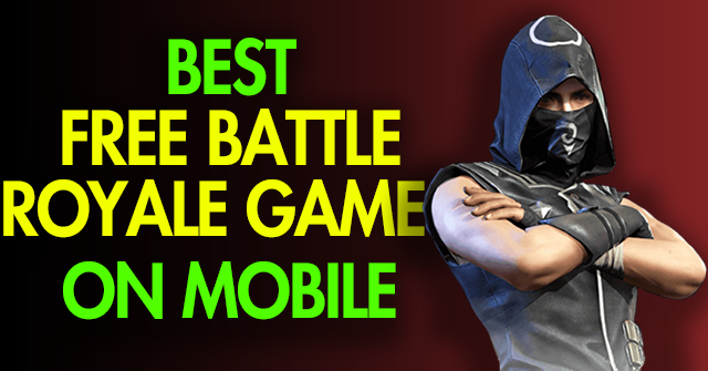 best free battle royale games